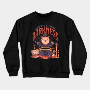 Always Choose Darkness - Dark Cute Cat Ritual Magic Goth Gift Crewneck Sweatshirt